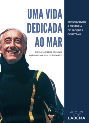 Capa do Livro Uma Vida Dedicada ao Mar: Preservando a Memória de Jacques Cousteau